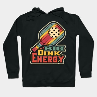 Pickleball Big Dink Energy Hoodie